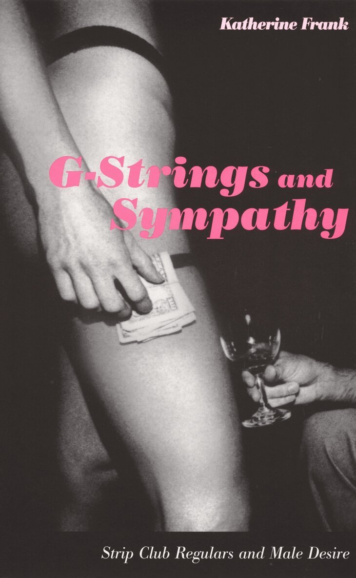 Katherine Frank - G-Strings and Sympathy, Inbunden. Tillgänglighet: Tillfälligt slut