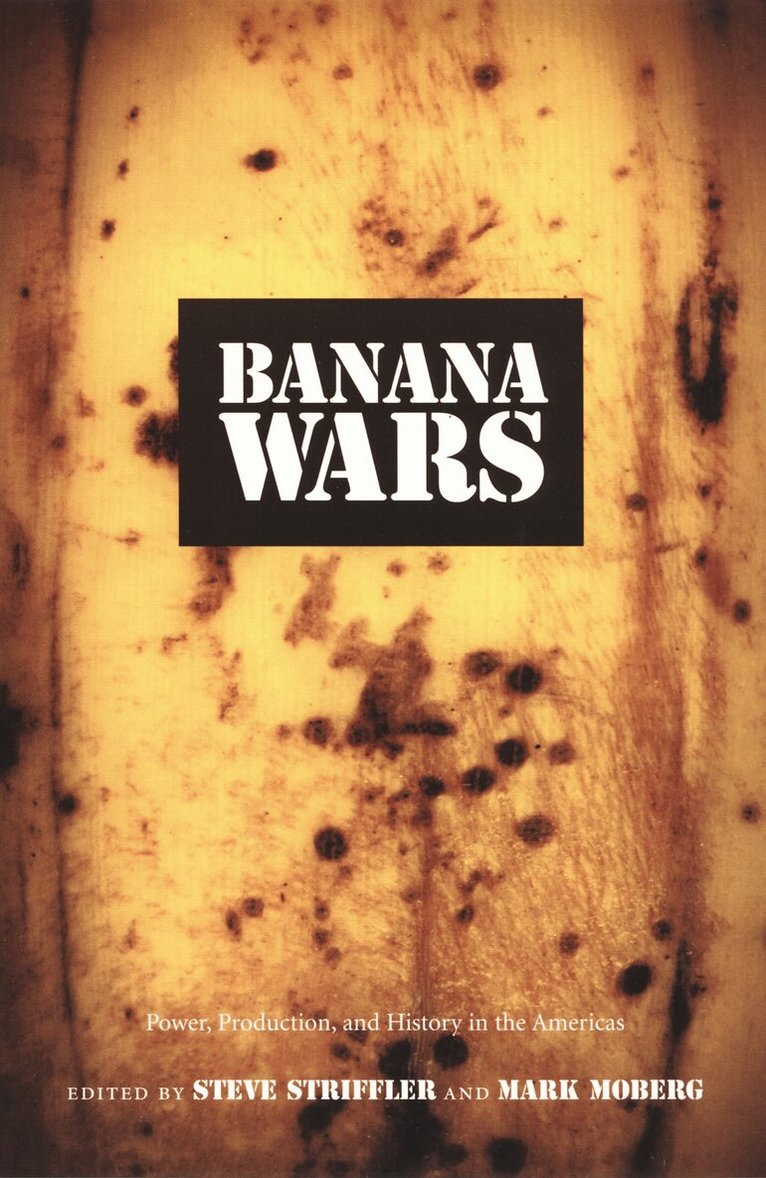 Steve Striffler, Mark Moberg - Banana Wars, Inbunden