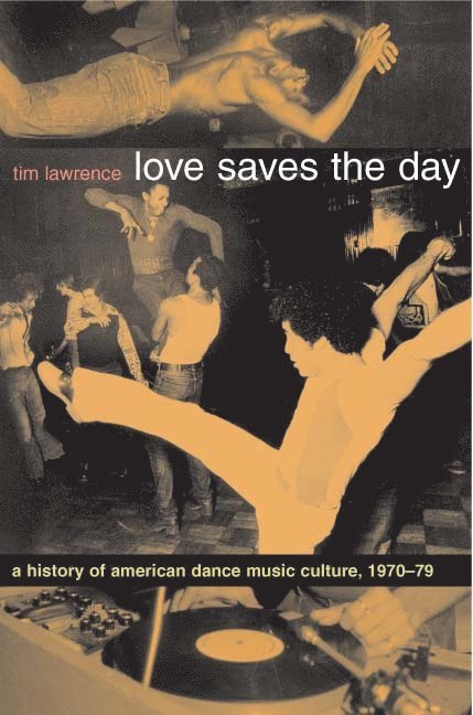 Tim Lawrence - Love Saves the Day, Inbunden. Tillgänglighet: Tillfälligt slut