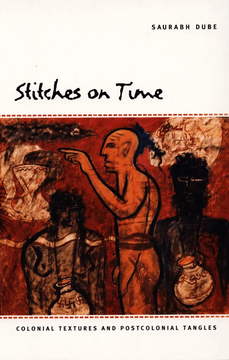Saurabh Dube - Stitches on Time, Inbunden. Tillgänglighet: Tillfälligt slut