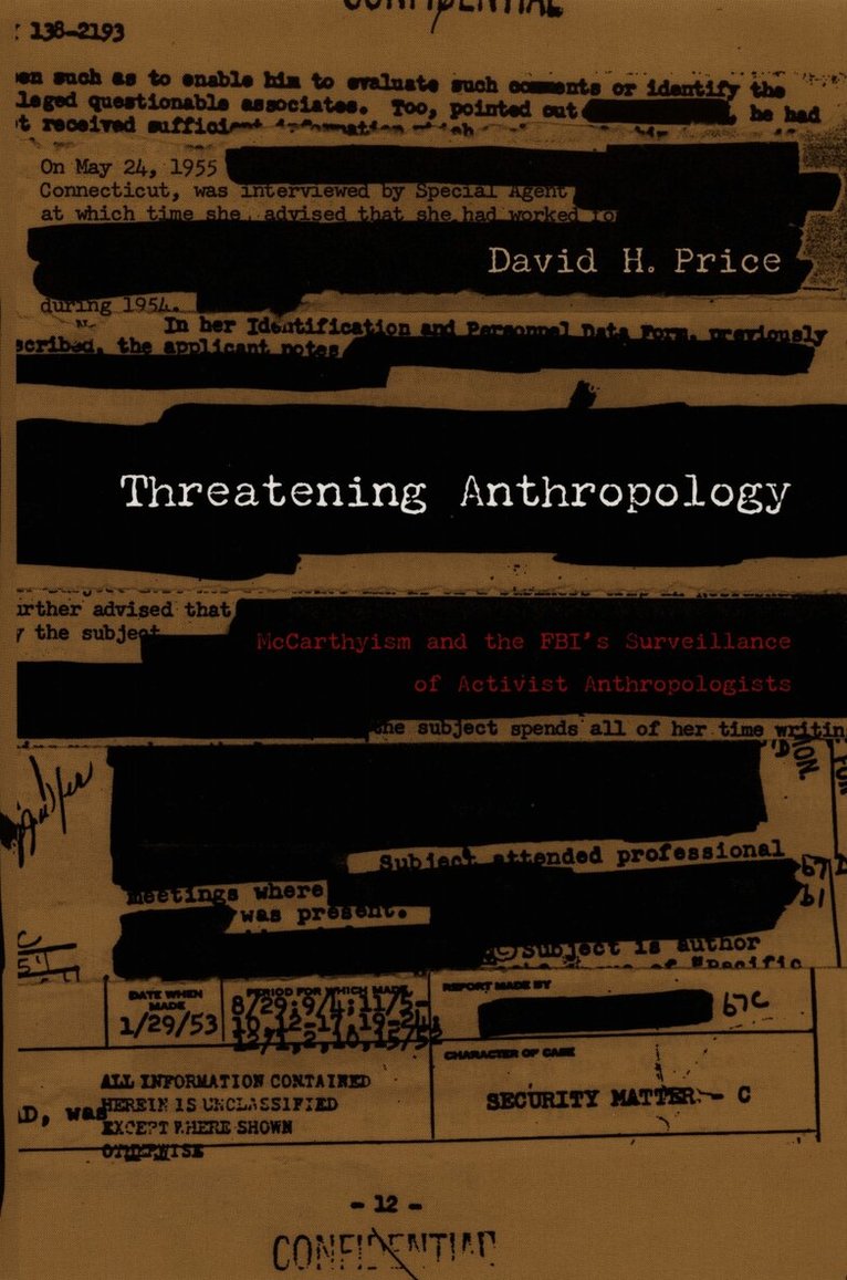 David H. Price - Threatening Anthropology, Häftad