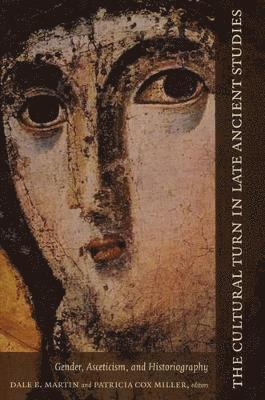 Dale B. Martin, Patricia Cox Miller - Cultural Turn in Late Ancient Studies, Inbunden. Tillgänglighet: Tillfälligt slut