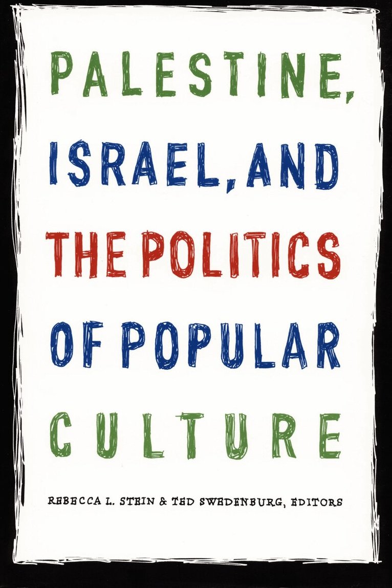 Rebecca L. Stein, Ted Swedenburg - Palestine, Israel, and the Politics of Popular Culture, Inbunden. Tillgänglighet: Tillfälligt slut