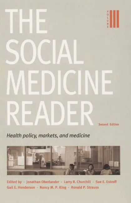 Ronald P. Strauss, Jonathan Oberlander, Larry R. Churchill, Sue E. Estroff, Gail E. Henderson, Nancy M. P. King - Social Medicine Reader, Second Edition, Inbunden. Tillgänglighet: Tillfälligt slut