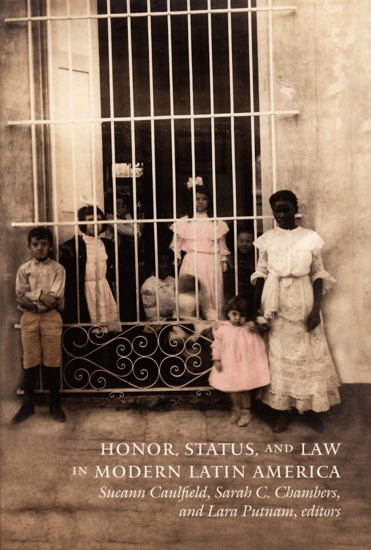 Sueann Caulfield, Sarah C. Chambers, Lara Putnam - Honor, Status, and Law in Modern Latin America, Inbunden. Tillgänglighet: Tillfälligt slut