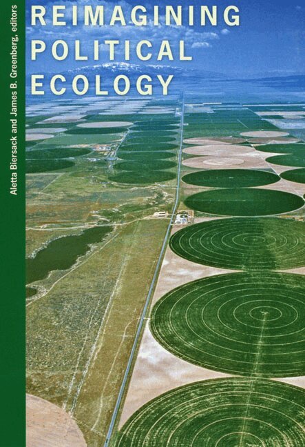 Aletta Biersack, James B. Greenberg - Reimagining Political Ecology, Inbunden. Tillgänglighet: Tillfälligt slut