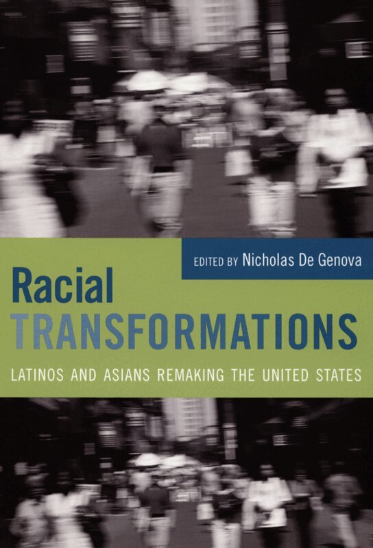 Nicholas De Genova - Racial Transformations, Inbunden