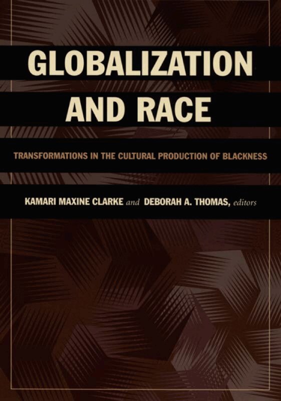 Kamari Maxine Clarke, Deborah A. Thomas - Globalization and Race, Inbunden. Tillgänglighet: Tillfälligt slut