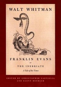 Franklin Evans, or The Inebriate