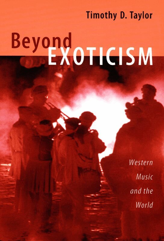Timothy D. Taylor - Beyond Exoticism, Inbunden