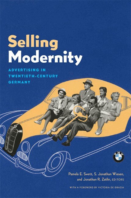 Pamela Swett Leighninger, S. Jonathan Wiesen, Jonathan R. Zatlin - Selling Modernity, Häftad. Tillgänglighet: Tillfälligt slut
