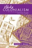 Charles F. Walker - Shaky Colonialism, Inbunden. Tillgänglighet: Tillfälligt slut