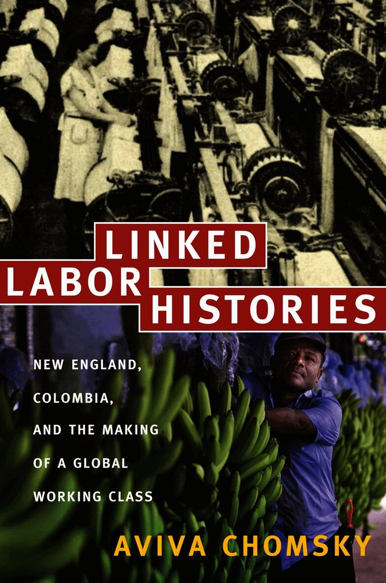 Aviva Chomsky - Linked Labor Histories, Inbunden. Tillgänglighet: Tillfälligt slut