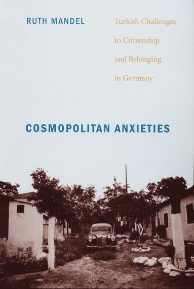 Cosmopolitan Anxieties av Ruth Mandel