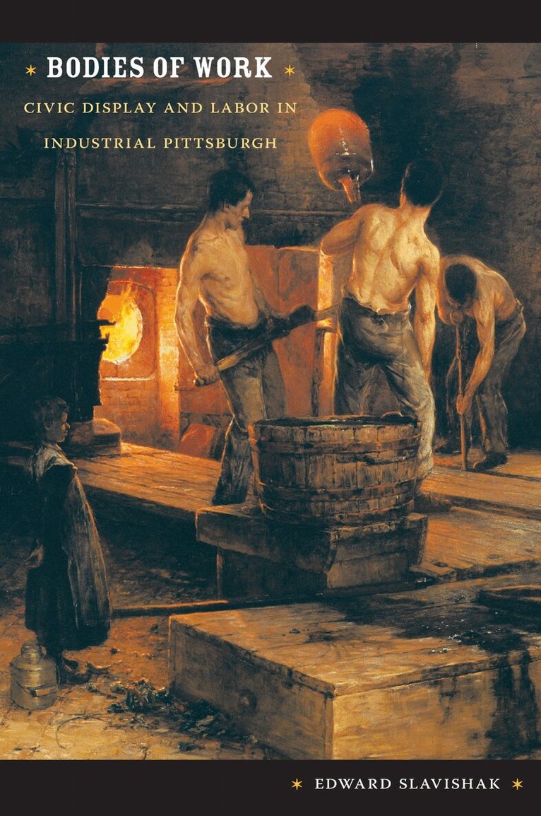 Edward Slavishak - Bodies of Work, Inbunden. Tillgänglighet: Tillfälligt slut