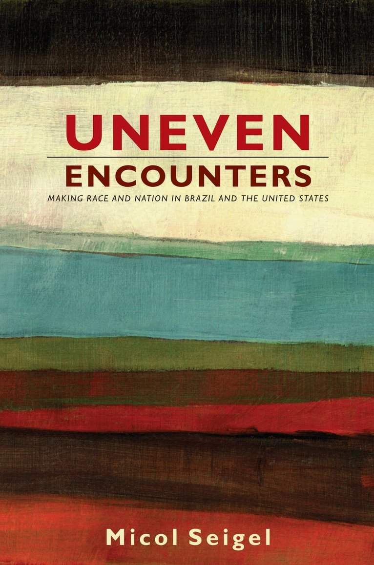 Micol Seigel - Uneven Encounters, Inbunden. Tillgänglighet: Tillfälligt slut