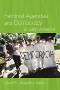 Feminist Agendas and Democracy in Latin America