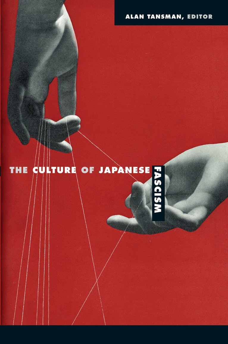Alan Tansman - Culture of Japanese Fascism, Inbunden. Tillgänglighet: Tillfälligt slut