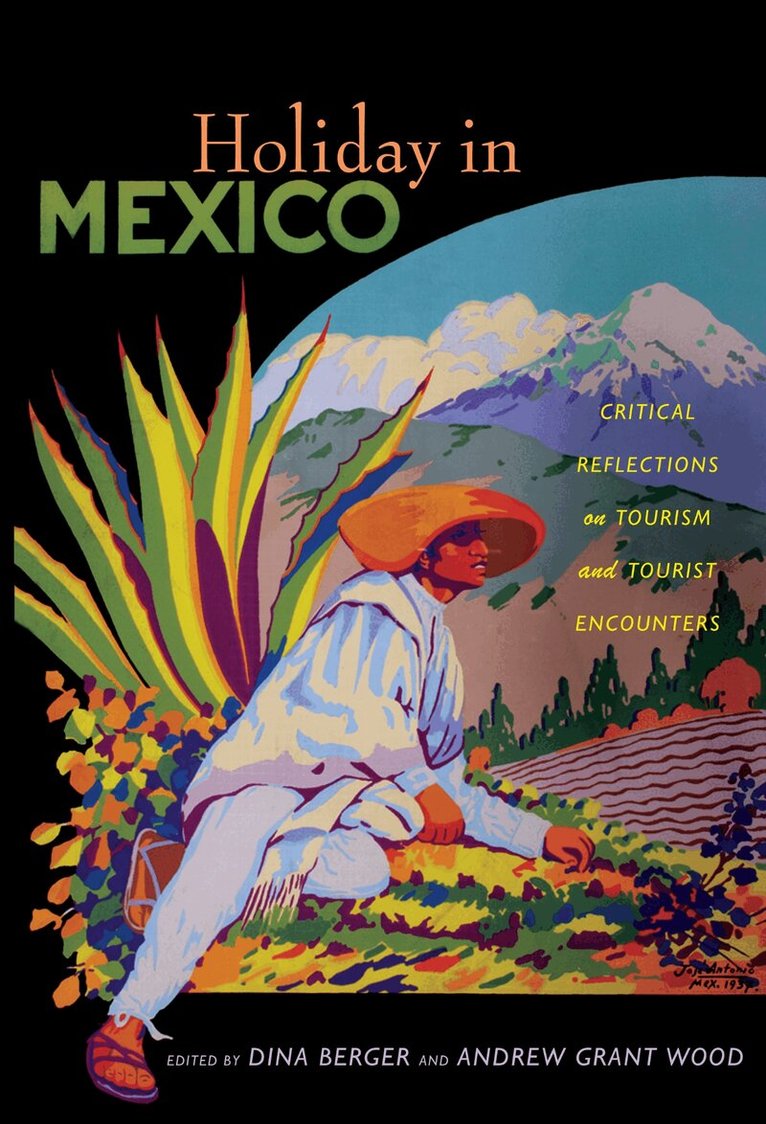 Dina Berger, Andrew Grant Wood - Holiday in Mexico, Inbunden. Tillgänglighet: Tillfälligt slut