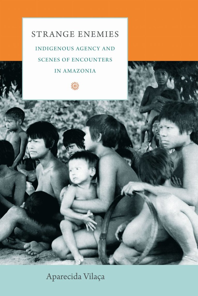 Aparecida Vilaça - Strange Enemies, Inbunden. Tillgänglighet: Tillfälligt slut