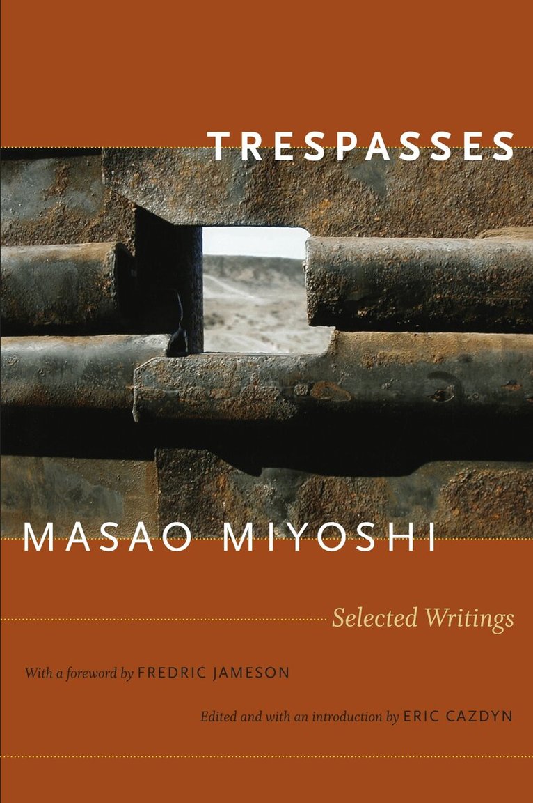 Masao Miyoshi, Eric Cazdyn - Trespasses, Inbunden. Tillgänglighet: Tillfälligt slut