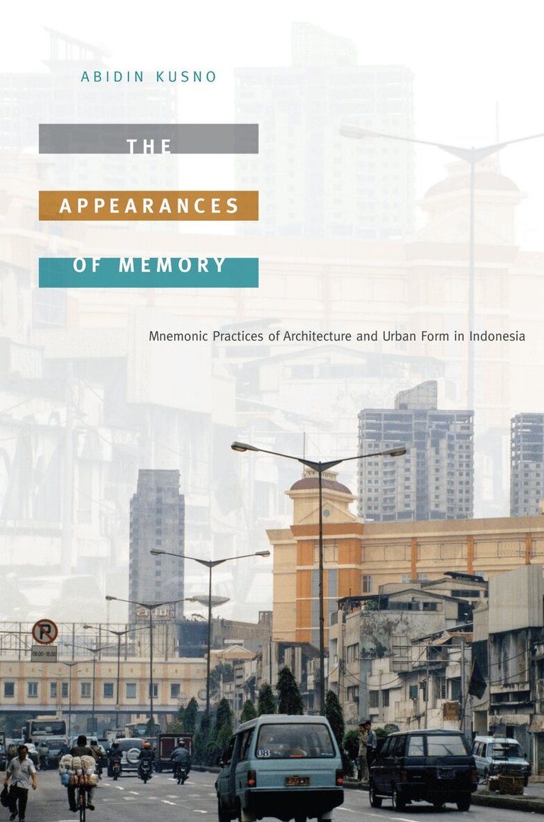 Abidin Kusno - Appearances of Memory, Inbunden. Tillgänglighet: Tillfälligt slut