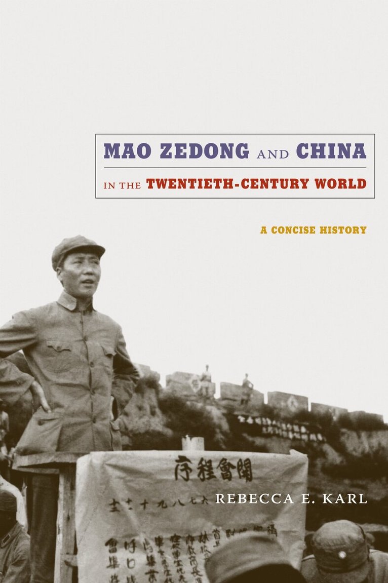 Rebecca E. Karl - Mao Zedong and China in the Twentieth-Century World, Inbunden. Tillgänglighet: Tillfälligt slut