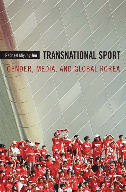 Rachael Miyung Joo - Transnational Sport, Häftad