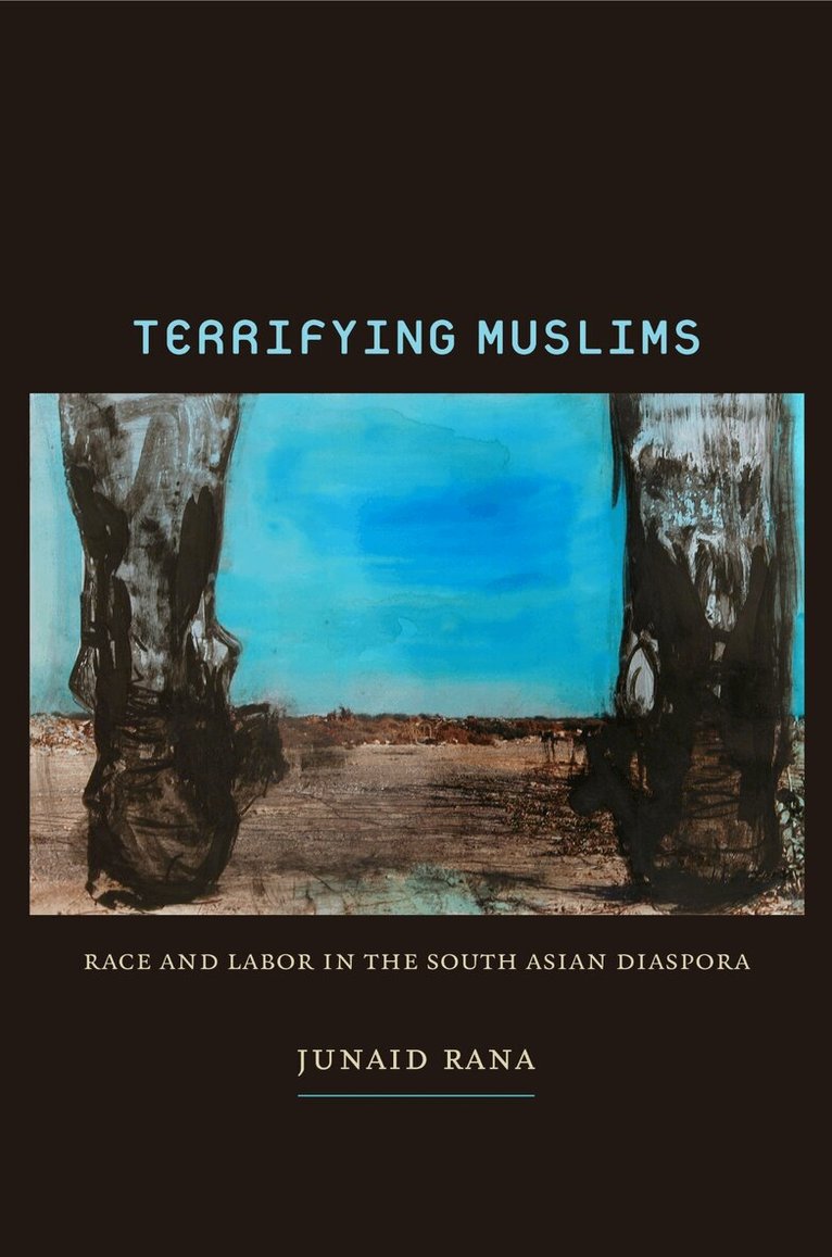 Junaid Rana - Terrifying Muslims, Inbunden. Tillgänglighet: Tillfälligt slut