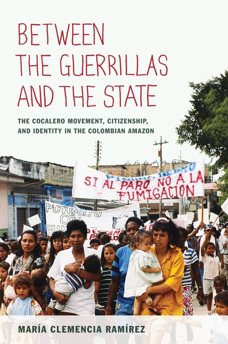 María Clemencia Ramírez - Between the Guerrillas and the State, Inbunden. Tillgänglighet: Tillfälligt slut