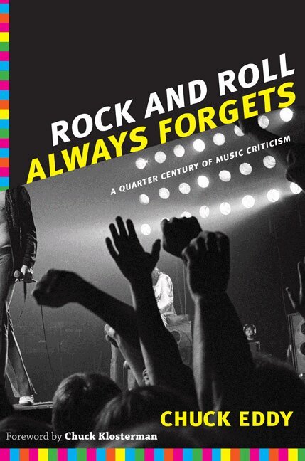 Chuck Eddy - Rock and Roll Always Forgets, Häftad