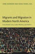 Migrants and Migration in Modern North America
