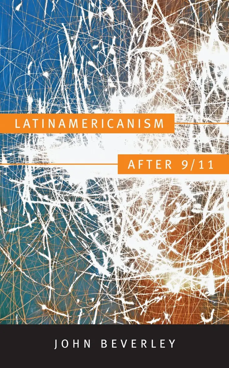 John Beverley - Latinamericanism After 9/11, Inbunden. Tillgänglighet: Tillfälligt slut
