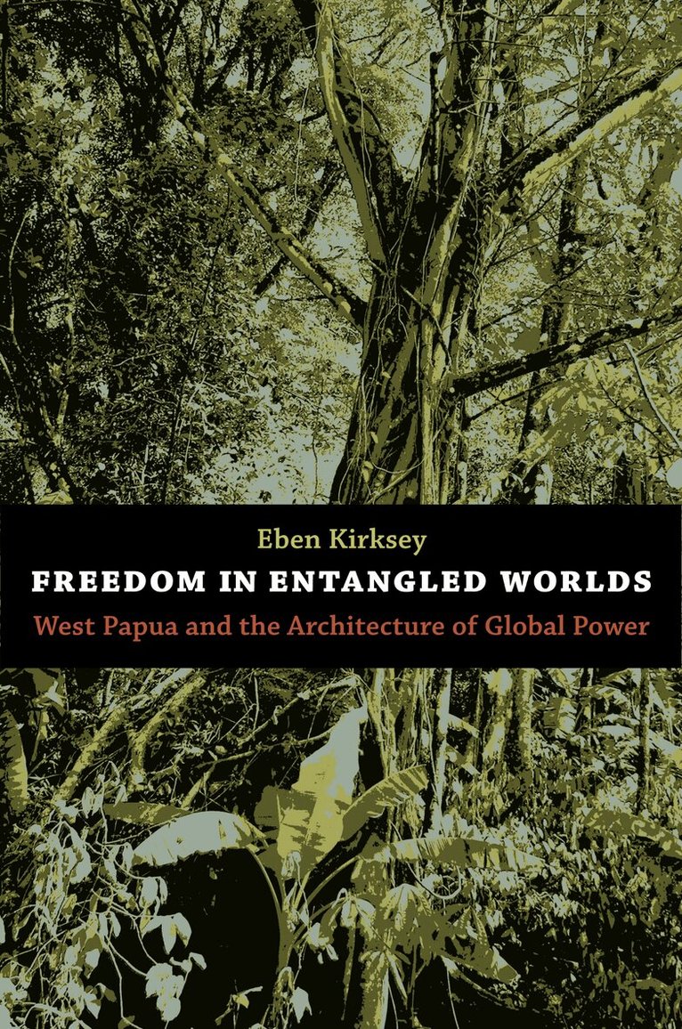 Eben Kirksey - Freedom in Entangled Worlds, Inbunden. Tillgänglighet: Tillfälligt slut