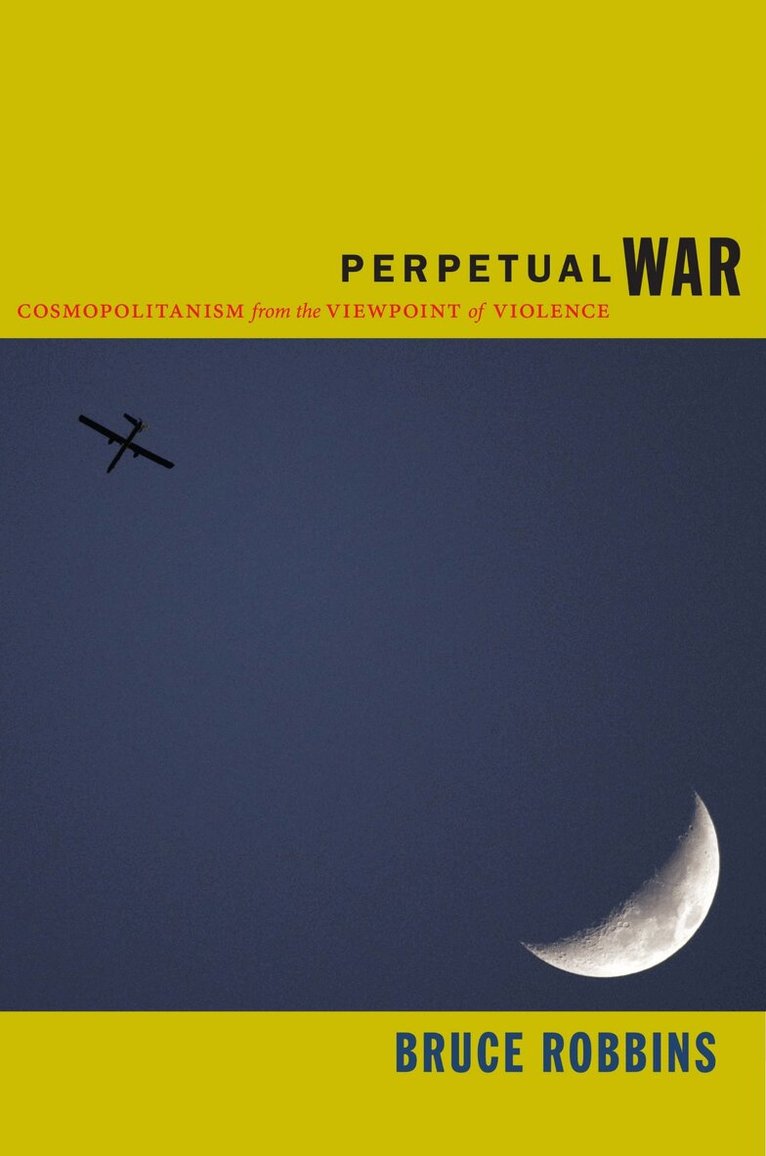 Bruce Robbins - Perpetual War, Inbunden. Tillgänglighet: Tillfälligt slut