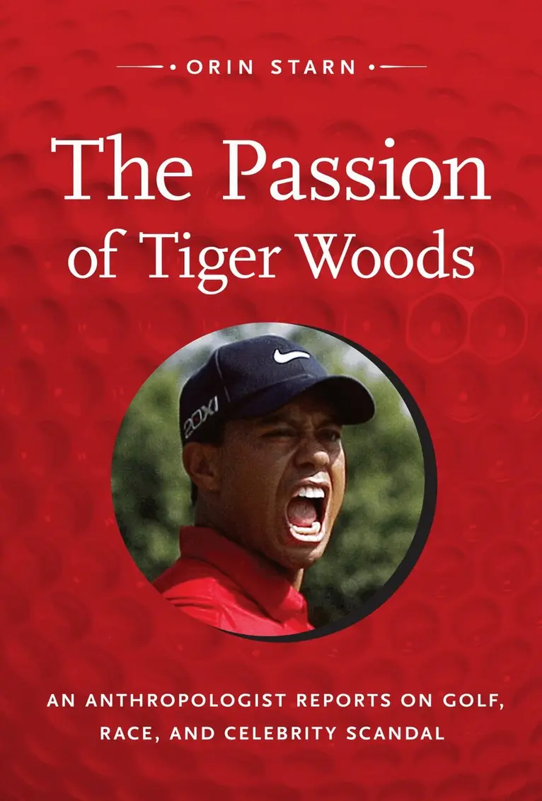 Orin Starn - Passion of Tiger Woods, Inbunden. Tillgänglighet: Tillfälligt slut