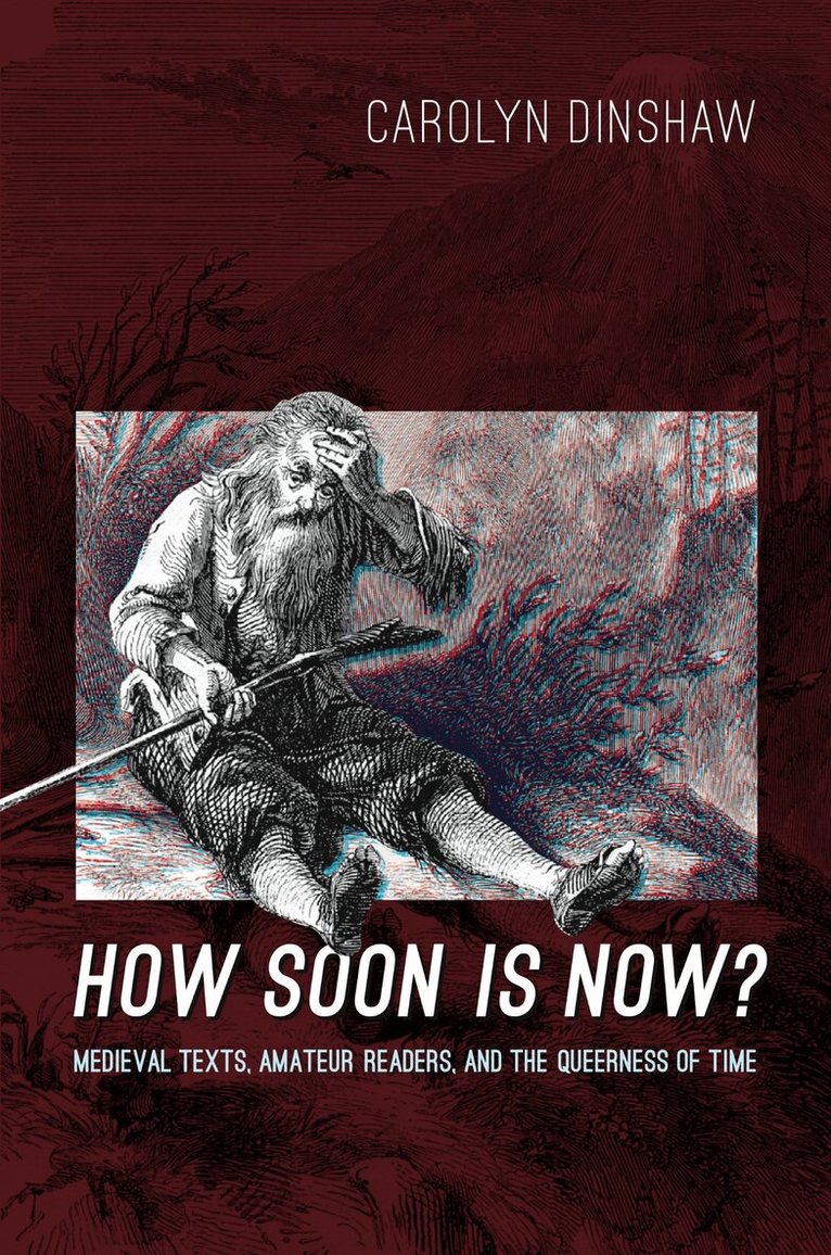 Carolyn Dinshaw - How Soon Is Now?, Inbunden. Tillgänglighet: Lägg i varukorg