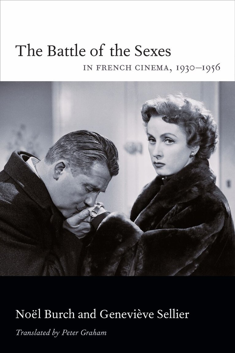 Noël Burch, Geneviève Sellier - Battle of the Sexes in French Cinema, 1930–1956, Inbunden. Tillgänglighet: Tillfälligt slut