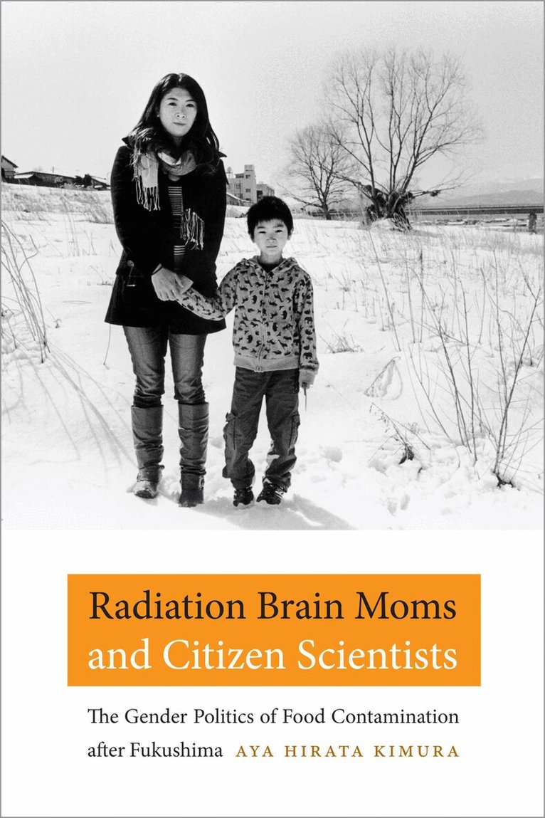 Aya Hirata Kimura - Radiation Brain Moms and Citizen Scientists, Inbunden. Tillgänglighet: Lägg i varukorg