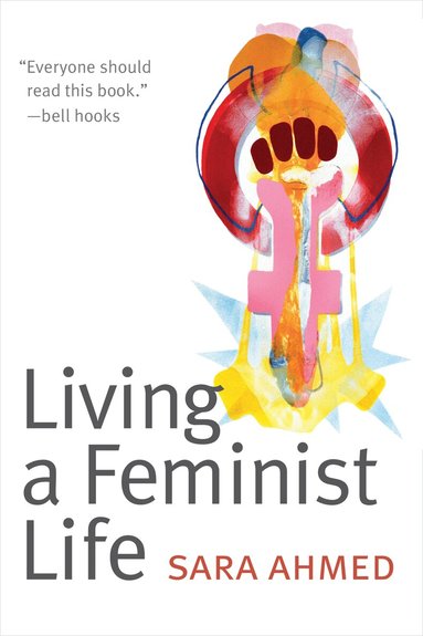 Sara Ahmed - Living a Feminist Life, Häftad