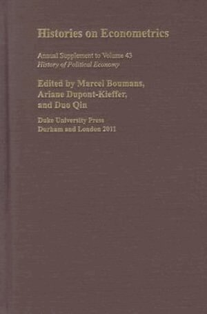 Marcel Boumans, Ariane Dupont-Kieffer, Duo Qin - Histories on Econometrics, Inbunden. Tillgänglighet: Tillfälligt slut