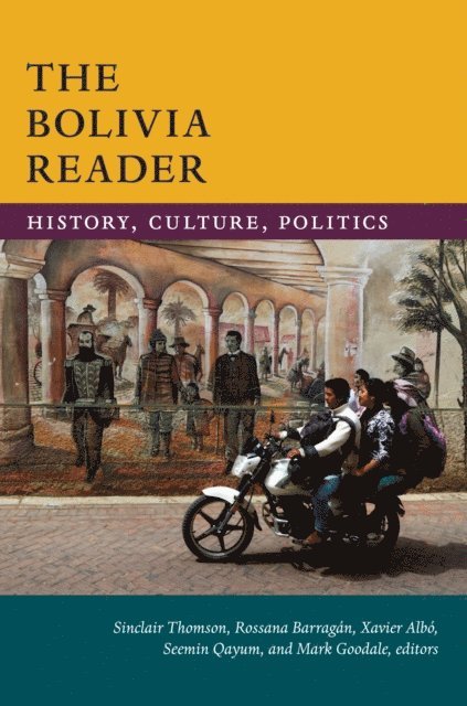 Mark Goodale, Seemin Qayum, Xavier Albo, Rossana Barragan, Sinclair Thomson - Bolivia Reader, E-bok