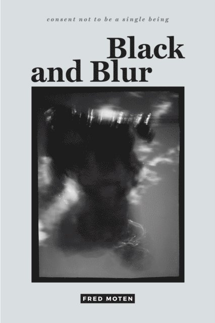 Fred Moten - Black and Blur, E-bok