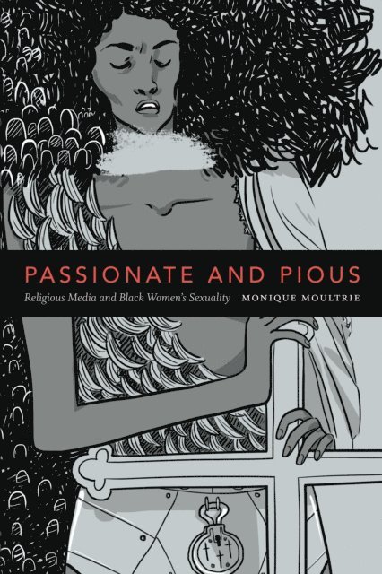 Monique Moultrie - Passionate and Pious, E-bok