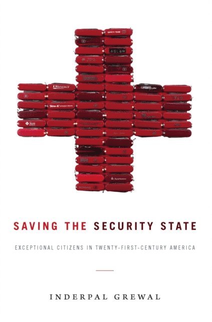 Inderpal Grewal - Saving the Security State, E-bok