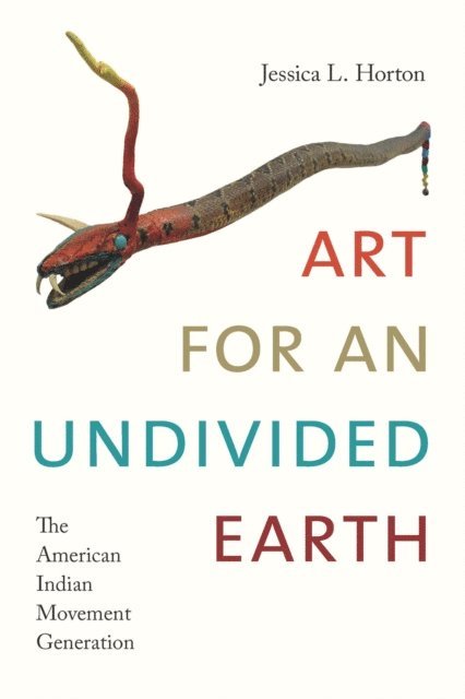 Jessica L. Horton - Art for an Undivided Earth, E-bok