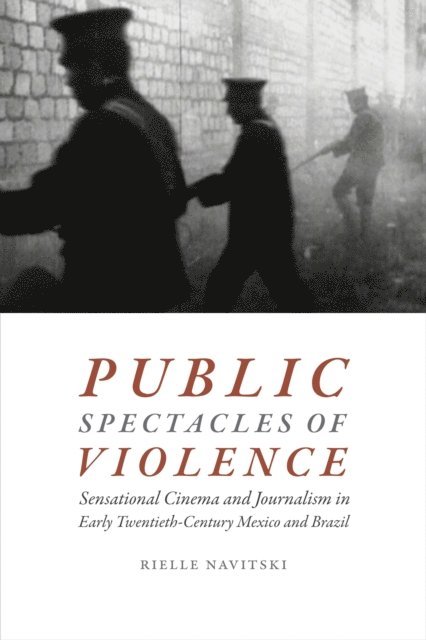 Rielle Navitski - Public Spectacles of Violence, E-bok