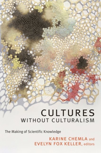 Evelyn Fox Keller, Karine Chemla - Cultures without Culturalism, E-bok