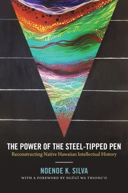 Noenoe K. Silva - Power of the Steel-tipped Pen, E-bok