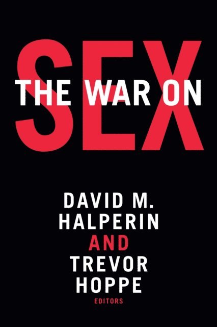 Trevor Hoppe, David M. Halperin - War on Sex, E-bok
